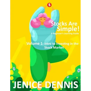 Stocks Are Simple!: Volume 1: Intro to Investing in the Stock Market