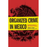 Organized Crime in Mexico: Assessing the Threat to North American Economies
