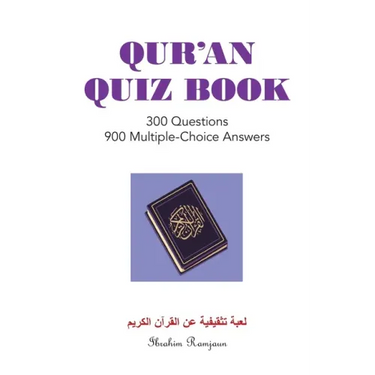 Qur'An Quiz Book: 300 Questions 900 Multiple-Choice Answers (Black & White Edition)