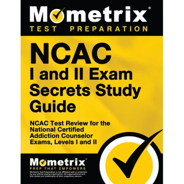 NCAC I and II Exam Secrets Study Guide Package: NCAC Test Review for the National Certified Addiction Counselor Exams, Levels I and II