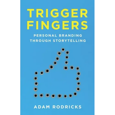 Trigger Fingers: Personal Branding Through Storytelling