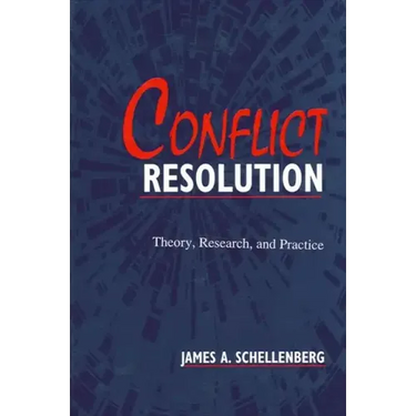 Conflict Resolution: Theory, Research, and Practice