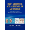 Fluid - Electrolyte; Acid-Base Metabolism and Disorder: A Clinical Emphasis Related to Phsyiology and Molecular Mechanisms