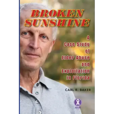 Broken Sunshine: a case study of elder abuse and exploitation in Florida