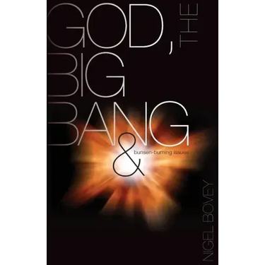 God, The Big Bang and Bunsen-Burning Issues