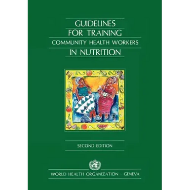 Guidelines for Training Community Health Workers in Nutrition