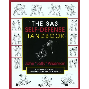 The SAS Self-Defense Handbook: A Complete Guide to Unarmed Combat Techniques