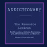 Addictionary: A Layperson's Guide to the Terms of Addiction and Recovery