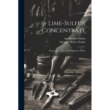 Lime-sulfur Concentrate: Preparation, Uses, And Designs For Plants