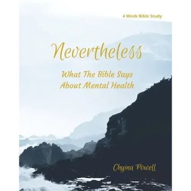 Nevertheless: What The Bible Says About Mental Health