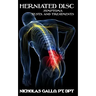 Herniated Disc: Symptoms, Tests, and Treatments