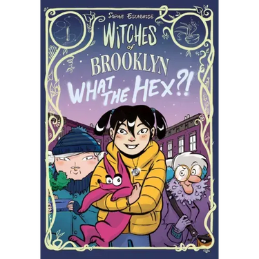 Witches of Brooklyn: What the Hex?!: (A Graphic Novel)