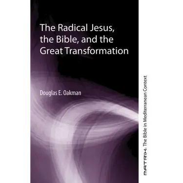 The Radical Jesus, the Bible, and the Great Transformation