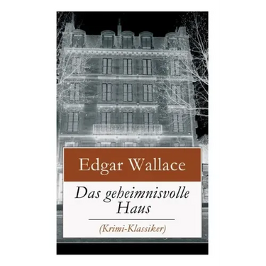 Das geheimnisvolle Haus (Krimi-Klassiker): Ein packender Horror-Krimi