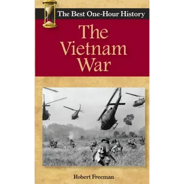 The Vietnam War: The Best One-Hour History