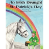 An Irish Draught St. Patrick's Day
