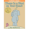 There Is a Bird on Your Head!-An Elephant and Piggie Book