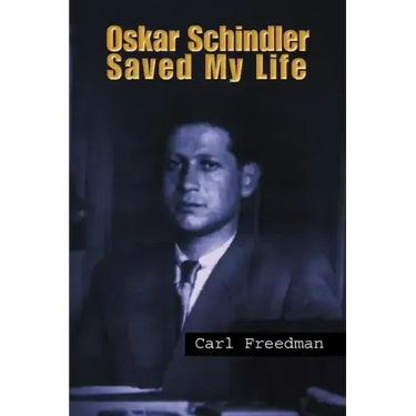 Oskar Schindler Saved My Life