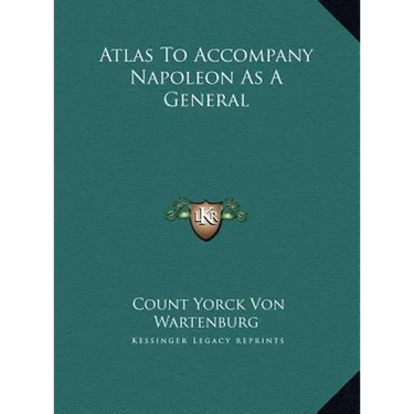 Atlas To Accompany Napoleon As A General