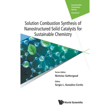 Solution Combustion Synthesis of Nanostructured Solid Catalysts for Sustainable Chemistry