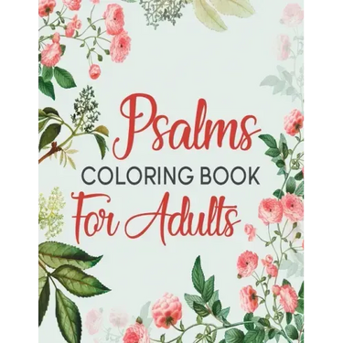 Psalms Coloring Book For Adults: A Beautiful Coloring Book For Creative Adults