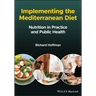 Implementing the Mediterranean Diet: Nutrition in Practice and Public Health