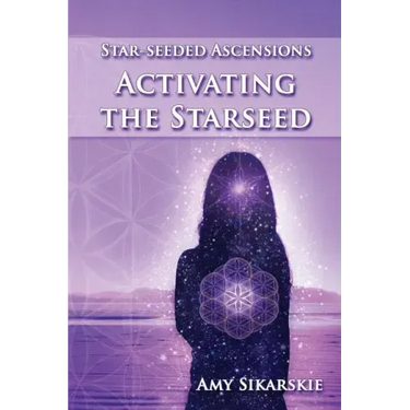 Star-Seeded Ascensions: Activating the Starseed