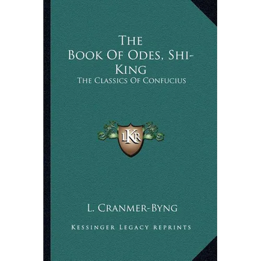 The Book Of Odes, Shi-King: The Classics Of Confucius