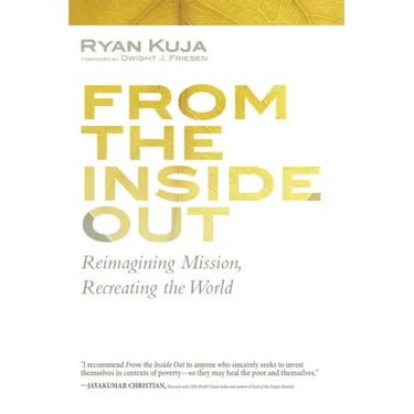 From the Inside Out: Reimagining Mission, Recreating the World
