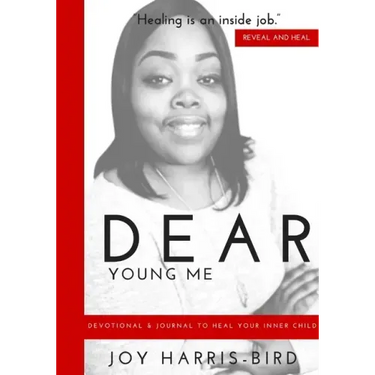 Dear Young Me: Devotional & Journal To Heal Your Inner Child