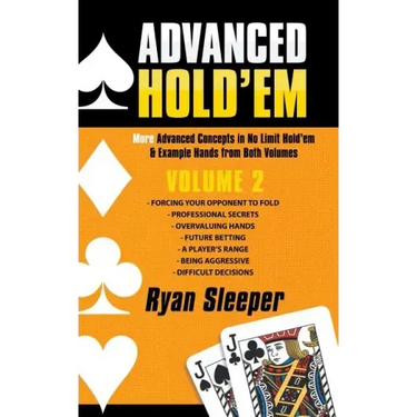 Advanced Hold'Em Volume 2: More Advanced Concepts in No Limit Hold'Em & Example Hands from Both Volumes