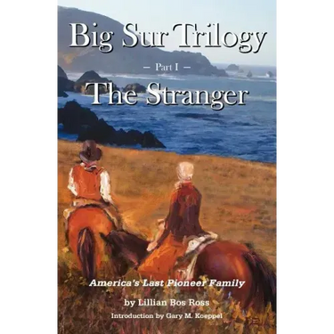 Big Sur Trilogy: Part I - The Stranger: America's Last Pioneer Family
