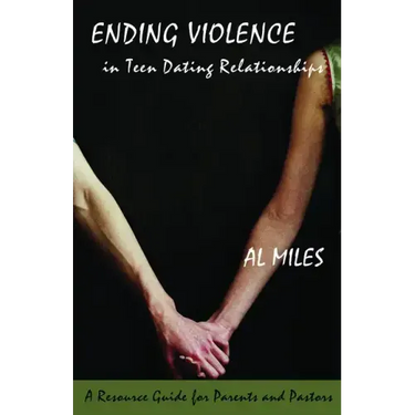 Ending Violence in Teen Dating Relationships: A Resource Guide for Parents and Pastors