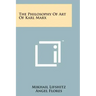 The Philosophy Of Art Of Karl Marx