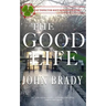 The Good Life: An Inspector Matt Minogue Mystery