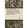 Tales of Folklore and Superstition from Denmark - Including stories of Trolls, Elf-Folk, Ghosts, Treasure and Family Traditions;Including stories of T
