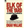 Elk of the Yard-The Criminal Cases of Inspector Elk: Volume 1-The Fellowship of the Frog & the Joker (or the Colossus)