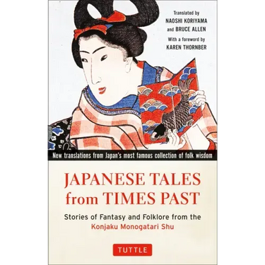 Japanese Tales from Times Past: Stories of Fantasy and Folklore from the Konjaku Monogatari Shu (90 Stories Included)