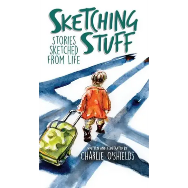 Sketching Stuff: Stories Sketched From Life