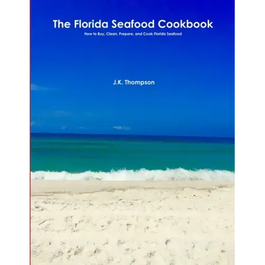 The Florida Seafood Cookbook