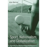 Sport, Nationalism, and Globalization: European and North American Perspectives