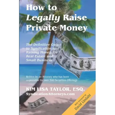 How to Legally Raise Private Money: The Definitive Guide to Syndication and Raising Money for Real Estate and Small Business