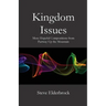 Kingdom Issues: More Hopeful Compositions from Partway Up the Mountain