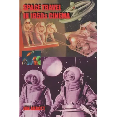 Space Travel in 1950s Cinema (second printing)