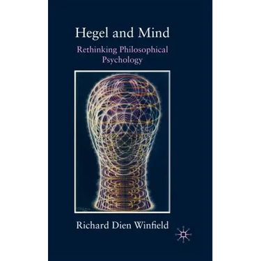 Hegel and Mind: Rethinking Philosophical Psychology