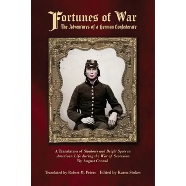 Fortunes of War: The Adventures of a German Confederate