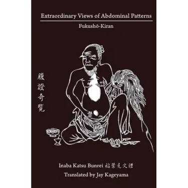 Extraordinary Views of Abdominal Patterns: Fukushō-Kiran 腹證奇覽