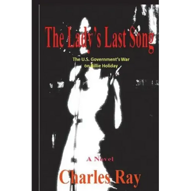 The Lady's Last Song: The U.S. Government's War on Billie Holiday