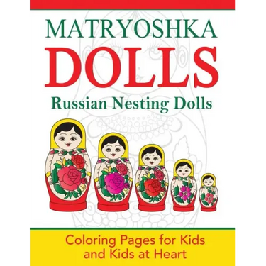 Matryoshka Dolls: Coloring Pages for Kids and Kids at Heart