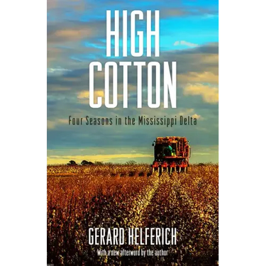 High Cotton: Four Seasons in the Mississippi Delta